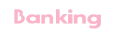 Banking